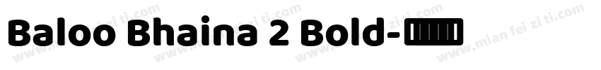 Baloo Bhaina 2 Bold字体转换